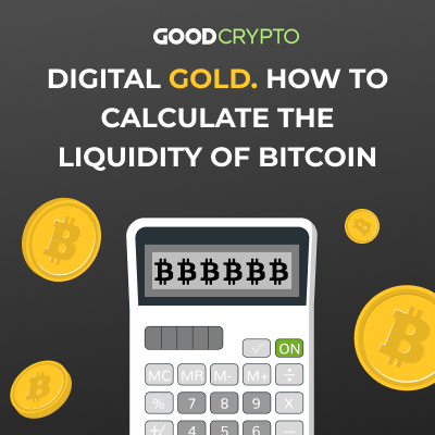 Digital gold. How to calculate the liquidity of Bitcoin