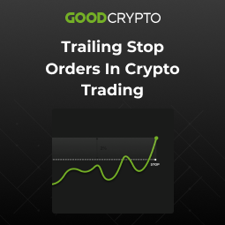Trailing Stop Order: a definitive guide by Good Crypto app