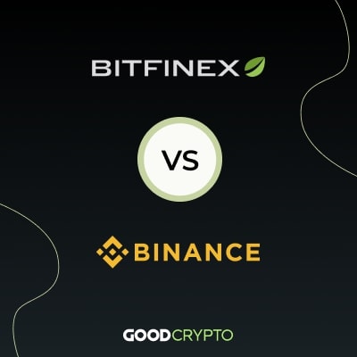 Binance vs Bitfinex: full review and comparison by Good Crypto 2022